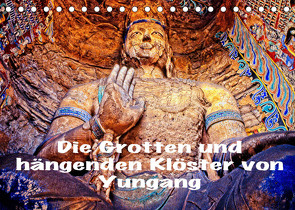 Die Grotten und hängenden Klöster von Yungang (Tischkalender 2022 DIN A5 quer) von stegen,  joern