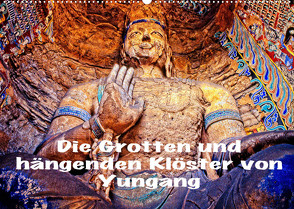 Die Grotten und hängenden Klöster von Yungang (Wandkalender 2022 DIN A2 quer) von stegen,  joern