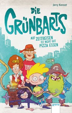 Die Grünbarts (1). Auf Zeitreise ist nicht gut Pizza essen von Der Anton, Kennet,  Jerry, Koob-Pawis,  Petra