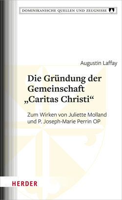 Die Gründung der Gemeinschaft „Caritas Christi“ von Laffay,  Augustin