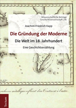 Die Gründung der Moderne von Kapp,  Joachim-Friedrich