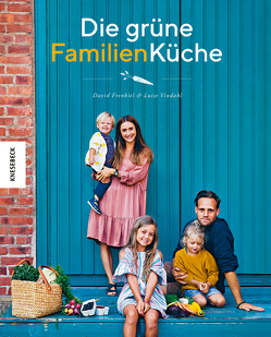 Die grüne Familienküche von Ertl,  Helmut, Frenkiel,  David, Vindahl,  Luise