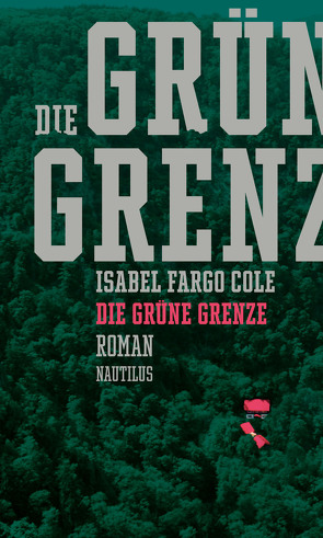 Die grüne Grenze von Cole,  Isabel Fargo