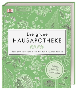 Die grüne Hausapotheke