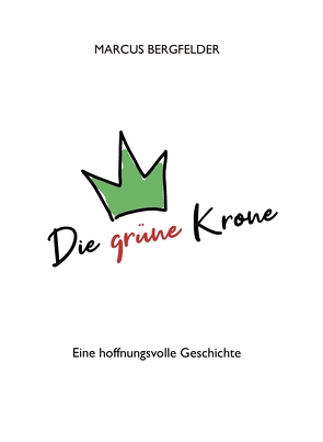 Die grüne Krone von Bergfelder,  Marcus