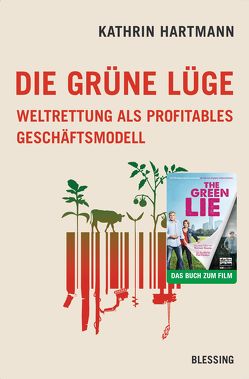 Die grüne Lüge von Hartmann,  Kathrin