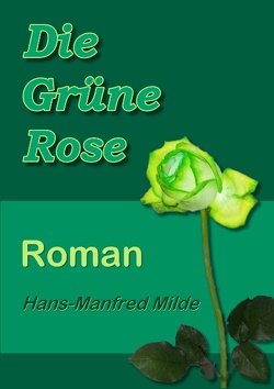 Die Grüne Rose von Milde,  Hans-Manfred