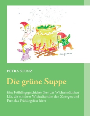 Die grüne Suppe von Stunz,  Petra