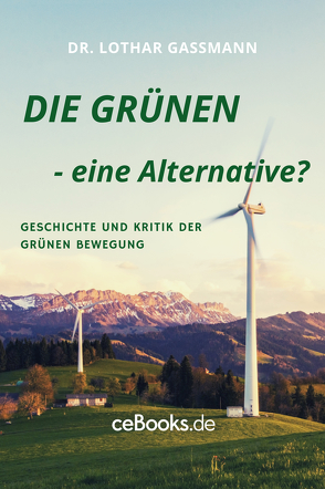 DIE GRÜNEN – eine Alternative? von Gassmann,  Lothar