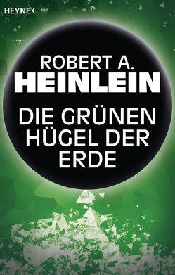 Die grünen Hügel der Erde von Heinlein,  Robert A., Hundertmarck,  Rosemarie