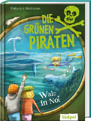 Die Grünen Piraten – Wale in Not von Böckmann,  Corinna, Poßberg,  Andrea