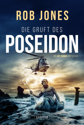 DIE GRUFT DES POSEIDON (Joe Hawke 1) von Jones,  Rob, Seither,  Madeleine