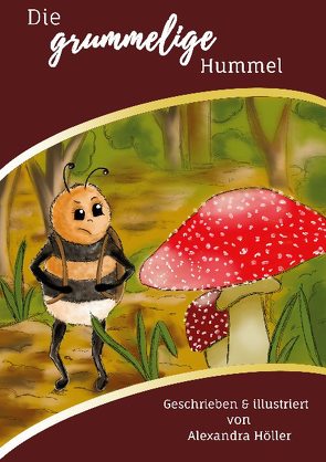 Die grummelige Hummel von Höller,  Alexandra