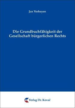 Die Grundbuchfähigkeit der Gesellschaft bürgerlichen Rechts von Verheyen,  Jan