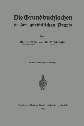 Die Grundbuchsachen in der gerichtlichen Praxis von Brand,  Arthur, Schnitzler,  Leo