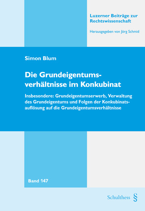 Die Grundeigentumsverhältnisse im Konkubinat von Blum,  Simon