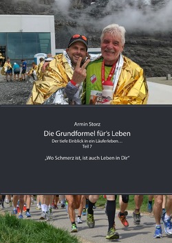 Die Grundformel für‘s Leben / Die Grundformel für‘s Leben. Der tiefe Einblick in ein Läuferleben… Teil 7 von Storz,  Armin