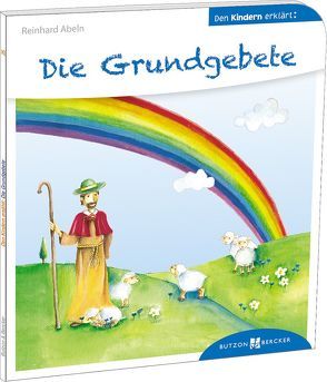 Die Grundgebete den Kindern erklärt von Abeln,  Reinhard