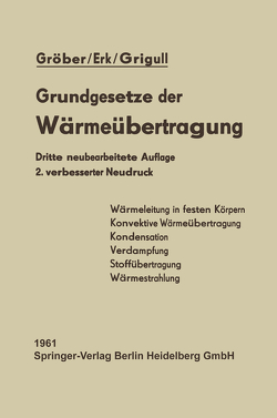 Die Grundgesetze der Wärmeübertragung von Erk,  Siegmund, Grigull,  Ulrich, Groeber,  Heinrich