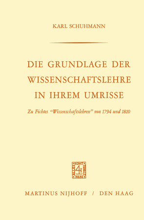 Die Grundlage der Wissenschaftslehre in Ihrem Umrisse von Schuhmann,  Karl