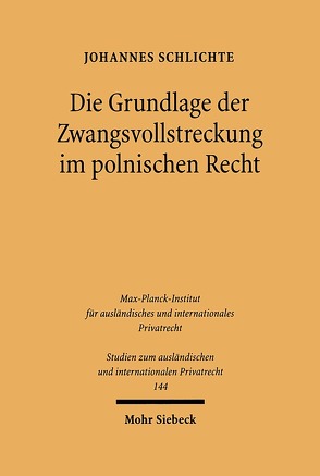 Die Grundlage der Zwangsvollstreckung im polnischen Recht von Schlichte,  Johannes