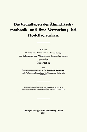 Die Grundlagen der Ähnlichkeitsmechanik und ihre Verwertung bei Modellversuchen von Weber,  Moritz