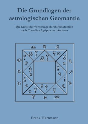 Die Grundlagen der astrologischen Geomantie von Hartmann,  Franz, Syring,  Osmar Henry