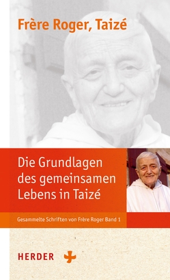 Die Grundlagen der Communauté von Taizé von Bader,  Wolfgang, Roger (Frère), Taizé,  Communauté von