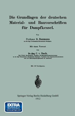 Die Grundlagen der deutschen Material- und Bauvorschriften für Dampfkessel von Baumann,  Professor R.