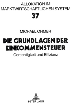 Die Grundlagen der Einkommensteuer von Ohmer,  Michael