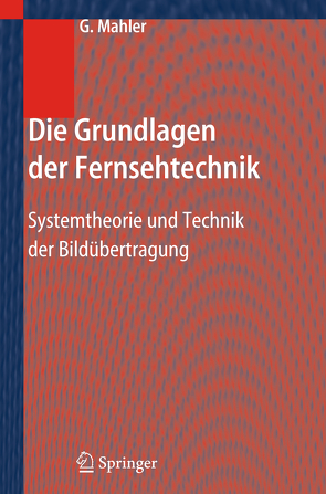 Die Grundlagen der Fernsehtechnik von Mahler,  Gerhard