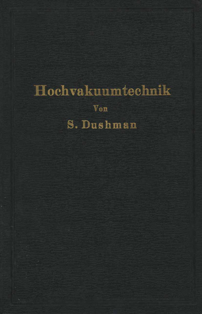 Die Grundlagen der Hochvakuumtechnik von Berthold,  R.G., Dushman,  Saul, Reimann,  E.