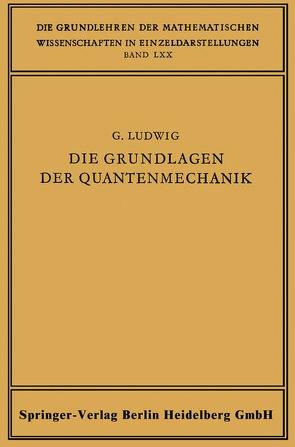 Die Grundlagen der Quantenmechanik von Ludwig,  Günther