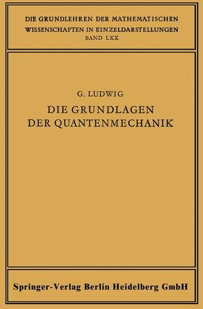 Die Grundlagen der Quantenmechanik von Ludwig,  Günther