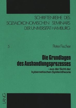 Die Grundlagen des Aushandlungsprozesses von Fischer,  Peter