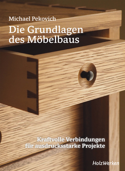 Die Grundlagen des Möbelbaus von Pekovich,  Michael