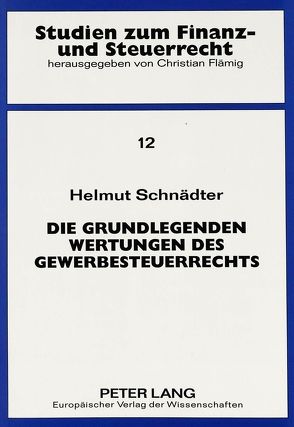 Die grundlegenden Wertungen des Gewerbesteuerrechts von Schnädter,  Helmut