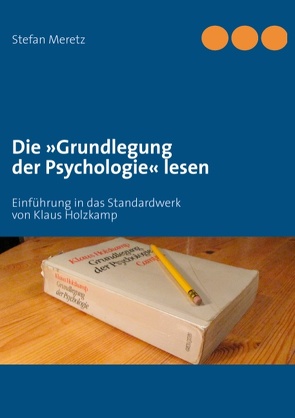 Die »Grundlegung der Psychologie« lesen von Meretz,  Stefan