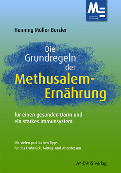 Die Grundregeln der Methusalem-Ernährung von Müller-Burzler,  Henning