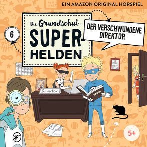 Die Grundschul-Superhelden / Der verschwundene Direktor von Lamp,  Florian, Sumfleth,  Marco