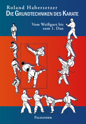 Die Grundtechniken des Karate von Elstner,  Frank, Habersetzer,  Roland