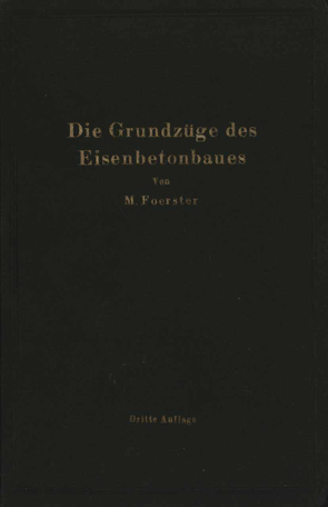 Die Grundzüge des Eisenbetonbaues von Foerster,  M.