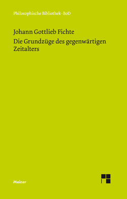 Die Grundzüge des gegenwärtigen Zeitalters von Diemer,  Alwin, Fichte,  Johann Gottlieb