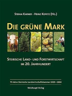 Die grüne Mark von Karner,  Stefan, Kopetz,  Heinz