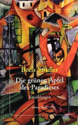 Die grünen Äpfel des Paradieses von Greve,  Dorothea, Sandler,  Boris, Schroeder,  Hans U