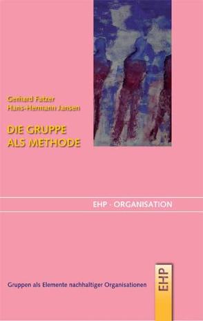 Die Gruppe als Methode von Fatzer,  Gerhard, Jansen,  Hans-Hermann