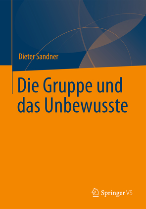 Die Gruppe und das Unbewusste von Sandner,  Dieter