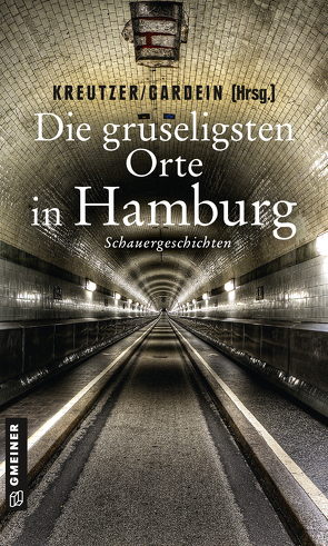 Die gruseligsten Orte in Hamburg von Bleeck,  Volker, Christiansen,  Carola, Ehlers,  Jürgen, Eilers,  Reimer Boy, Ernst,  Christoph, Gardein,  Uwe, Junge,  René, Kreutzer,  Lutz, Marschall,  Anja, Püttjer,  Kirsten, Stein,  Alexa, Venske,  Regula, Voosen,  Roman