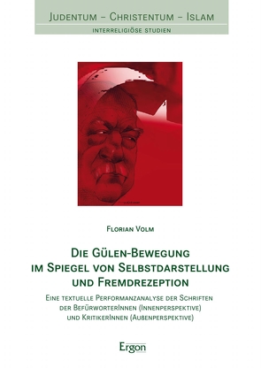 Die Gülen-Bewegung im Spiegel von Selbstdarstellung und Fremdrezeption von Volm,  Florian