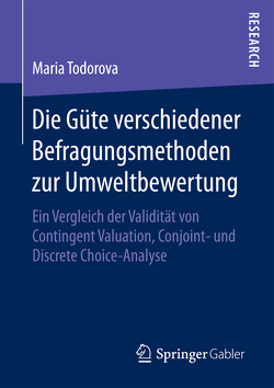 Die Güte verschiedener Befragungsmethoden zur Umweltbewertung von Todorova,  Maria